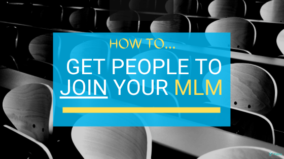 How to Get People to Join Your MLM Company