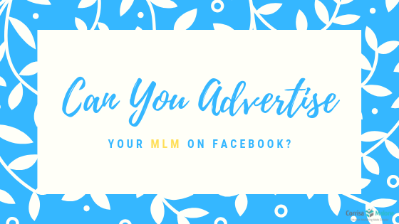 Can You Advertise Your MLM on Facebook